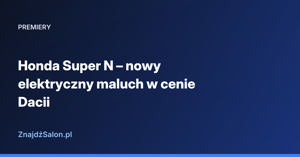 Honda Super N – nowy elektryczny maluch w cenie Dacii