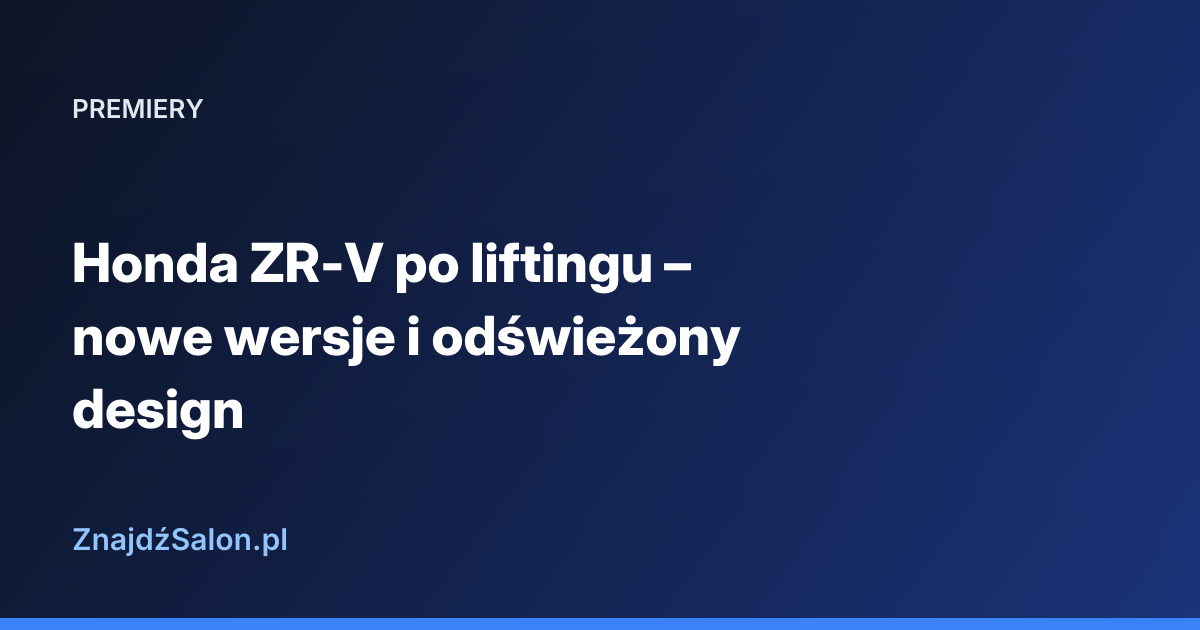 Honda ZR-V po liftingu – nowe wersje i odświeżony design