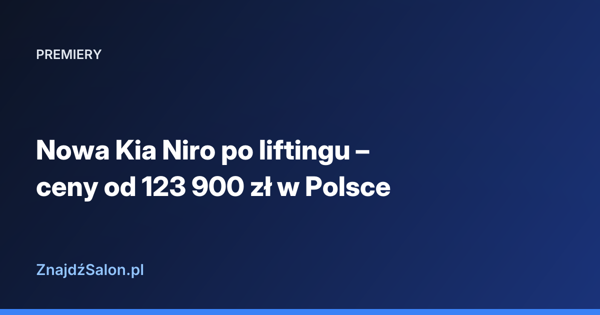 Nowa Kia Niro po liftingu – ceny od 123 900 zł w Polsce